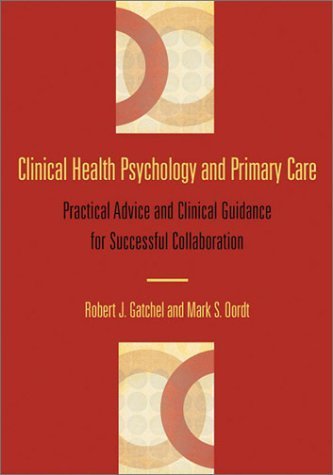 Clinical Health Psychology and Primary Care: Practical Advice and Clinical Guidance for Successful Collaboration book