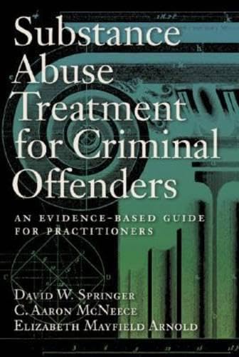 Substance Abuse Treatment for Criminal Offenders: An Evidence-Based Guide for Practitioners (Forensic Practice Guidebooks Series) Law