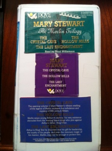 Mary Stewart: The Merlin Trilogy/the Crystal Cave, the Hollow Hills, the Last Enchantment/Audio Cassettes Books