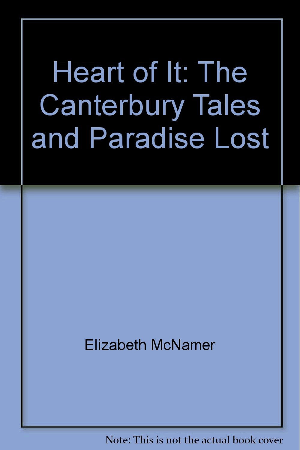 Heart of It: The Canterbury Tales and Paradise Lost Books
