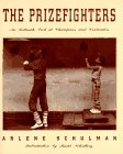 The Prizefighters: An Intimate Look at Champions and Contenders Leisure & Fun