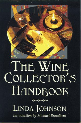 The Wine Collector's Handbook: Storing and Enjoying Wine at Home Garden & Plants