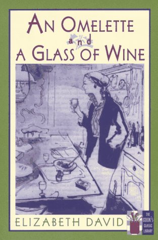 An Omelette and a Glass of Wine (The Cook's Classic Library) Leisure, Home & Garden