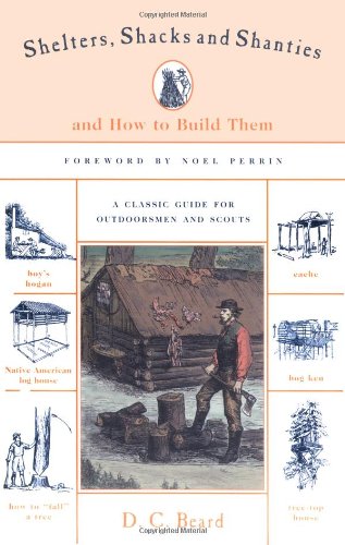 Shelters, Shacks, and Shanties: And How to Build Them Hobbies & Crafts