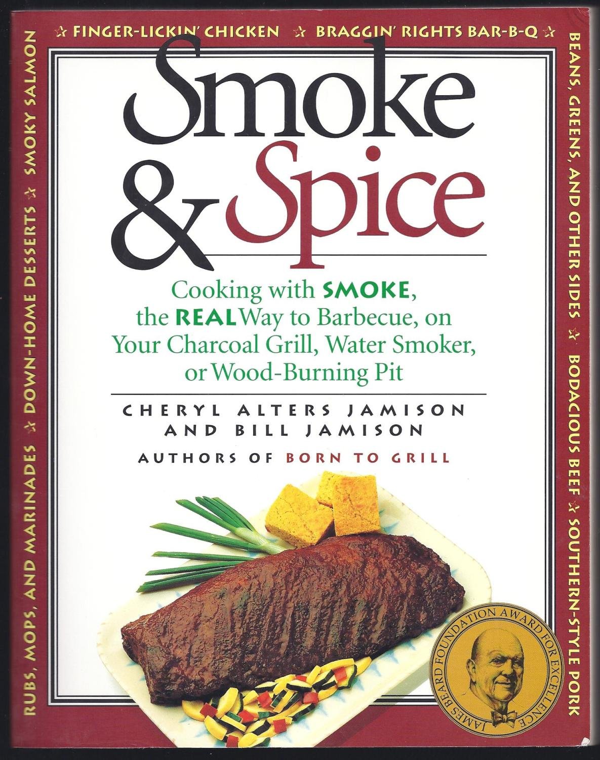 Smoke and Spice: Cooking with Smoke, the Real Way to Barbecue Leisure, Home & Garden