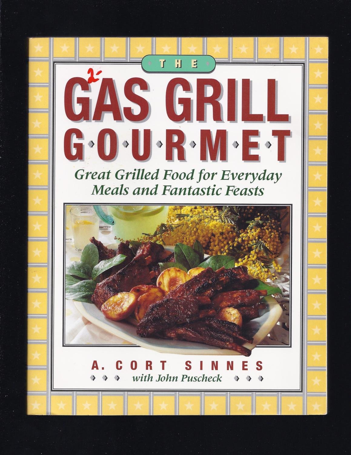 The Gas Grill Gourmet: Great Grilled Food for Everyday Meals & Fantastic Feasts Leisure, Home & Garden