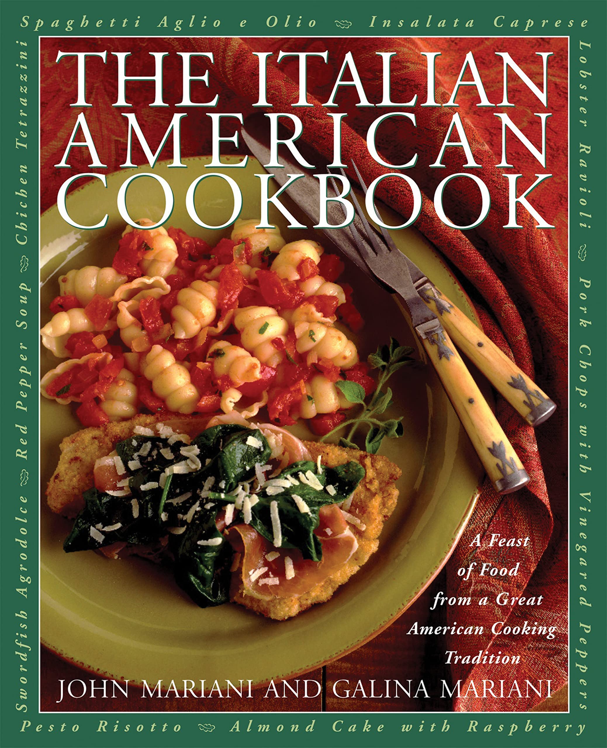 The Italian-American Cookbook: A Feast of Food from a Great American Cooking Tradition book