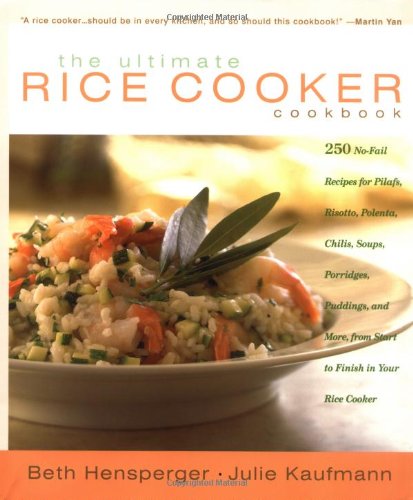 The Ultimate Rice Cooker Cookbook: 250 No-Fail Recipes for Pilafs, Risotto, Polenta, Chilis, Soups, Porridges, Puddings, and More, from Start to Finish in Your Rice Cooker Leisure, Home & Garden