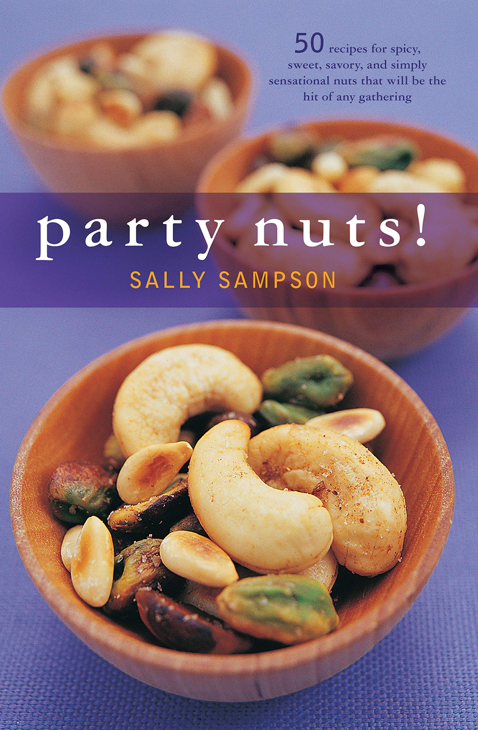 Party Nuts!: 50 Recipes for Spicy, Sweet, Savory, and Simply Sensational Nuts That Will Be the Hit of Any Gathering (50 Series) Leisure, Home & Garden