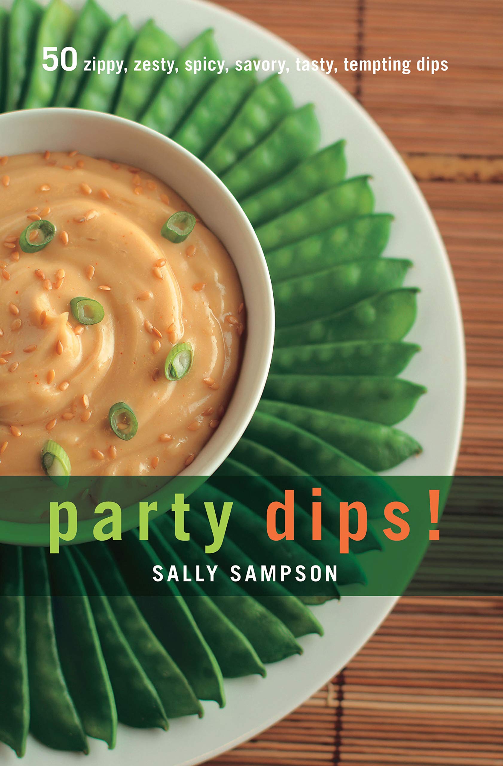 Party Dips!: 50 Zippy, Zesty, Spicy, Savory, Tasty, Tempting Dips (50 Series) Leisure, Home & Garden