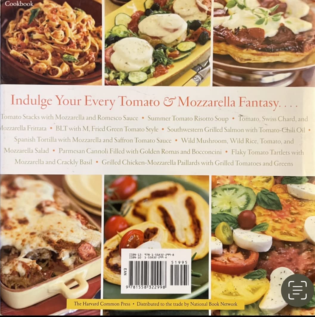 Tomatoes & Mozzarella: 100 Ways to Enjoy This Tantalizing Twosome All Year Long Drama