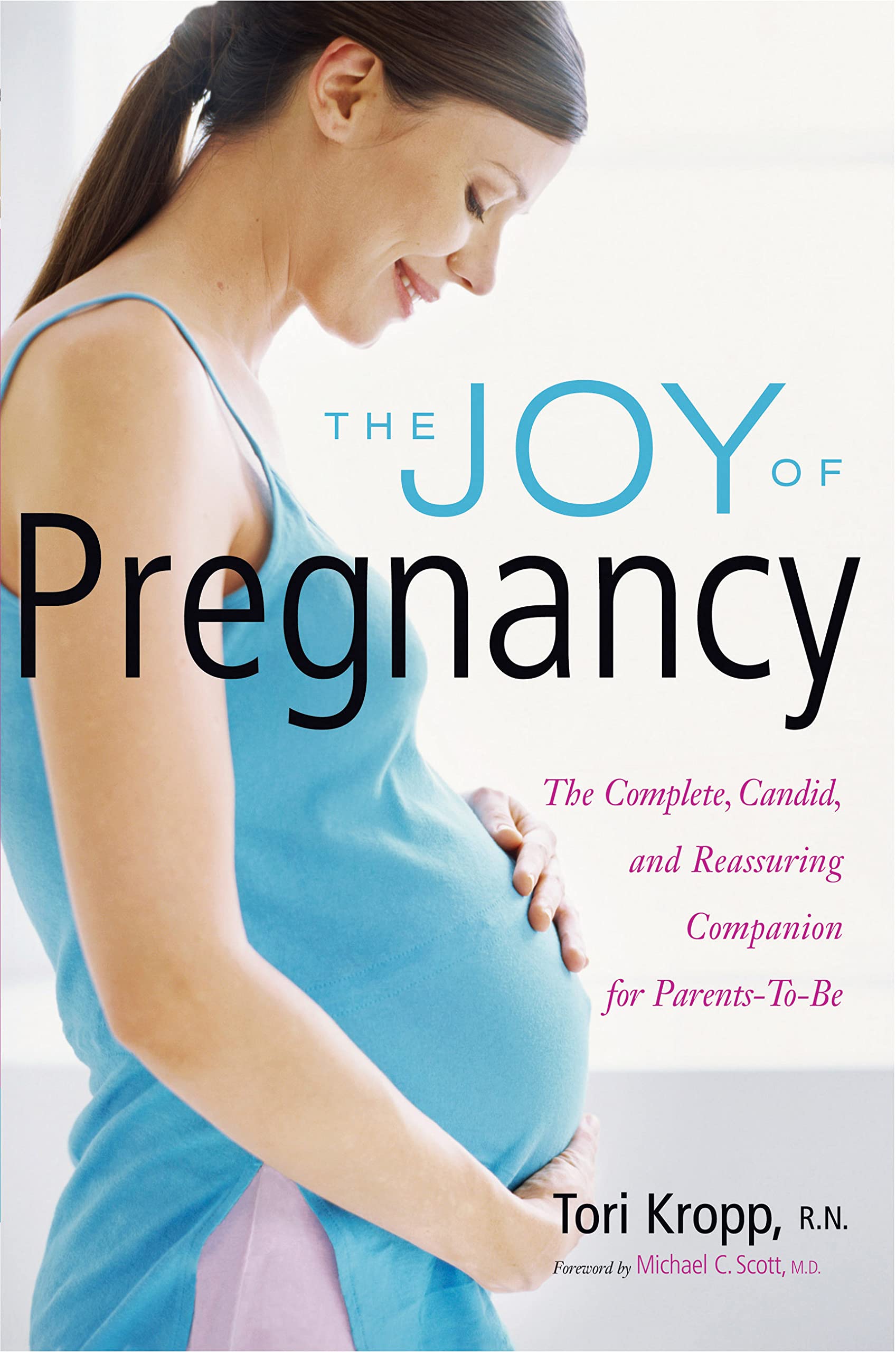 The Joy of Pregnancy: The Complete, Candid, and Reassuring Companion for Parents-to-Be book