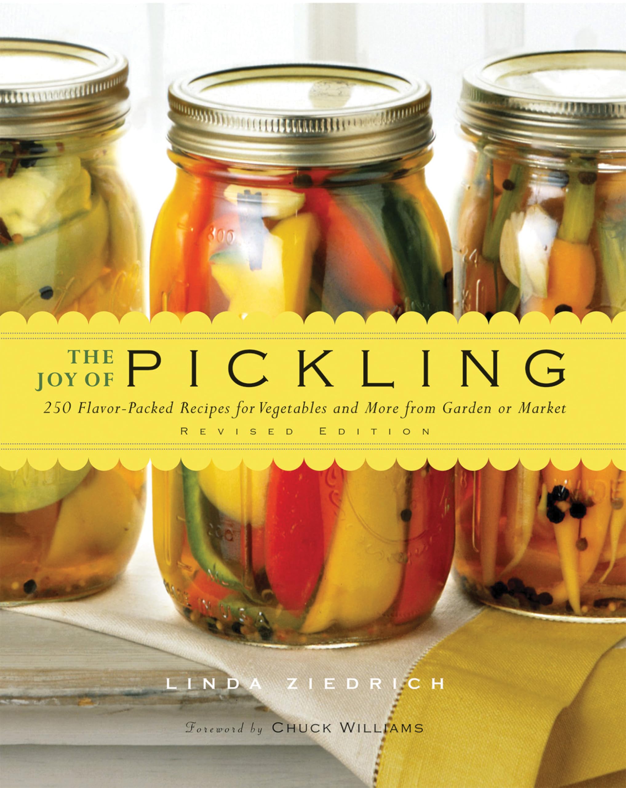 The Joy of Pickling - Revised: 250 Flavor-Packed Recipes for Vegetables and More from Garden or Market Leisure, Home & Garden