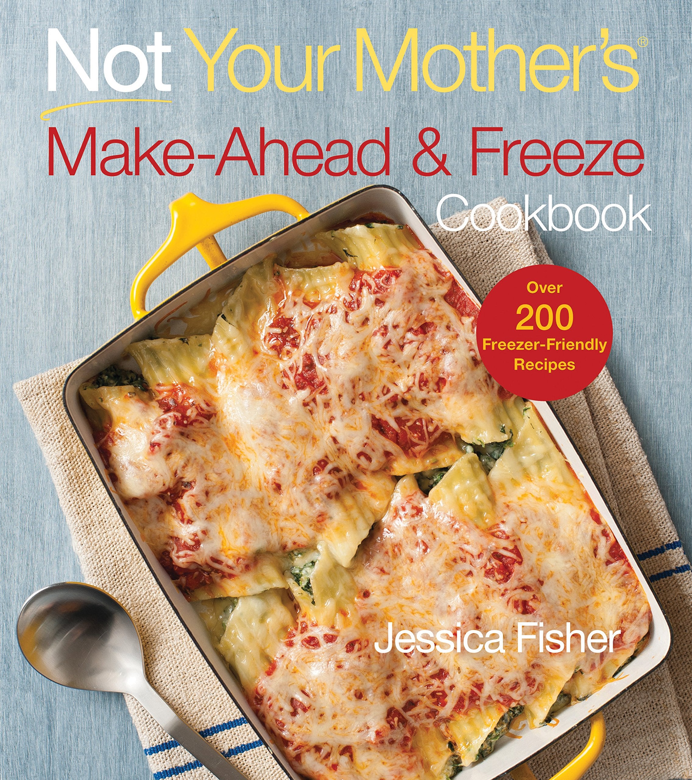 Not Your Mother's Make-Ahead and Freeze Cookbook (NYM Series) Leisure, Home & Garden