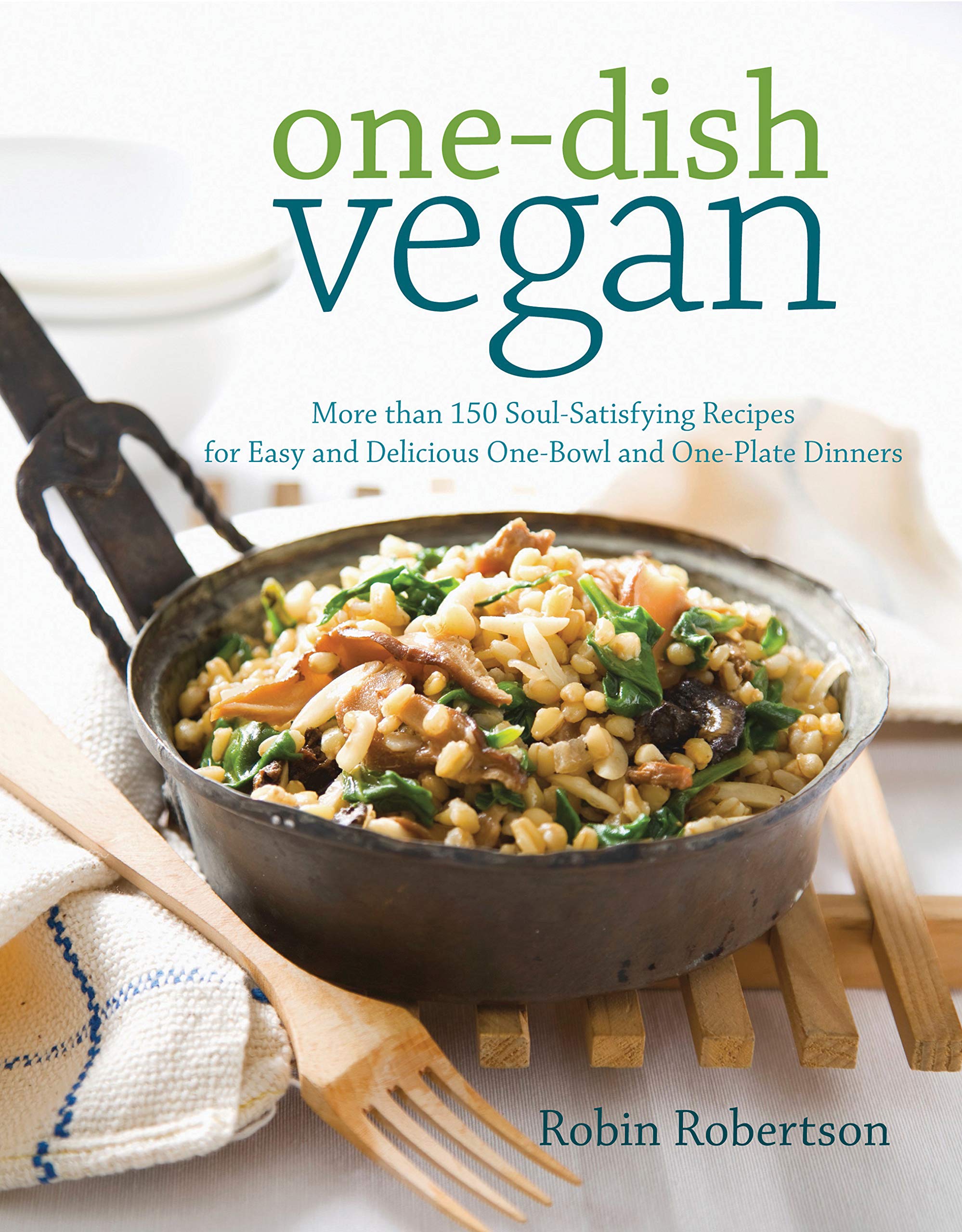 One-Dish Vegan: More than 150 Soul-Satisfying Recipes for Easy and Delicious One-Bowl and One-Plate Dinners Leisure, Home & Garden