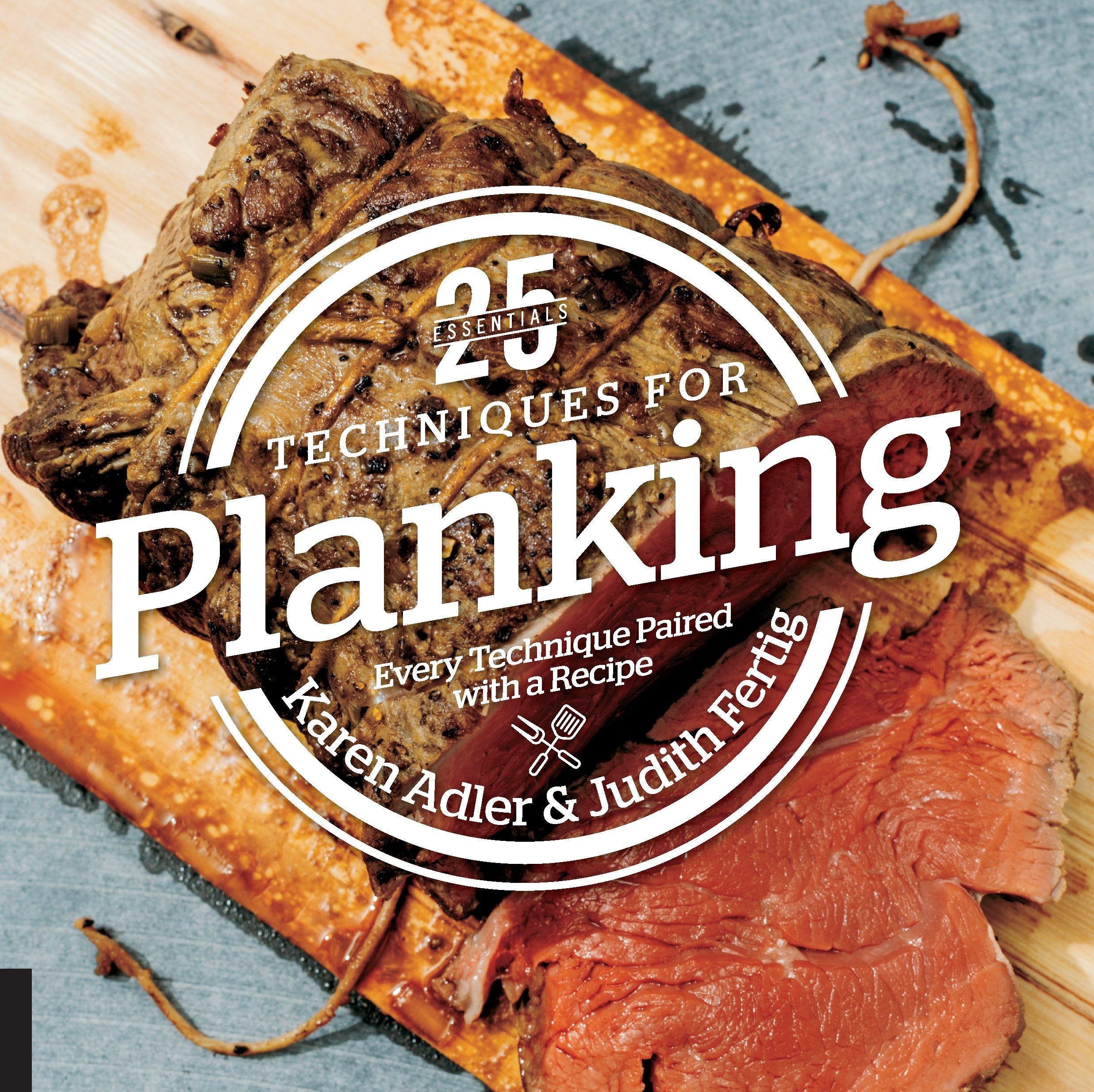 25 Essentials: Techniques for Planking: Every Technique Paired with a Recipe Leisure, Home & Garden