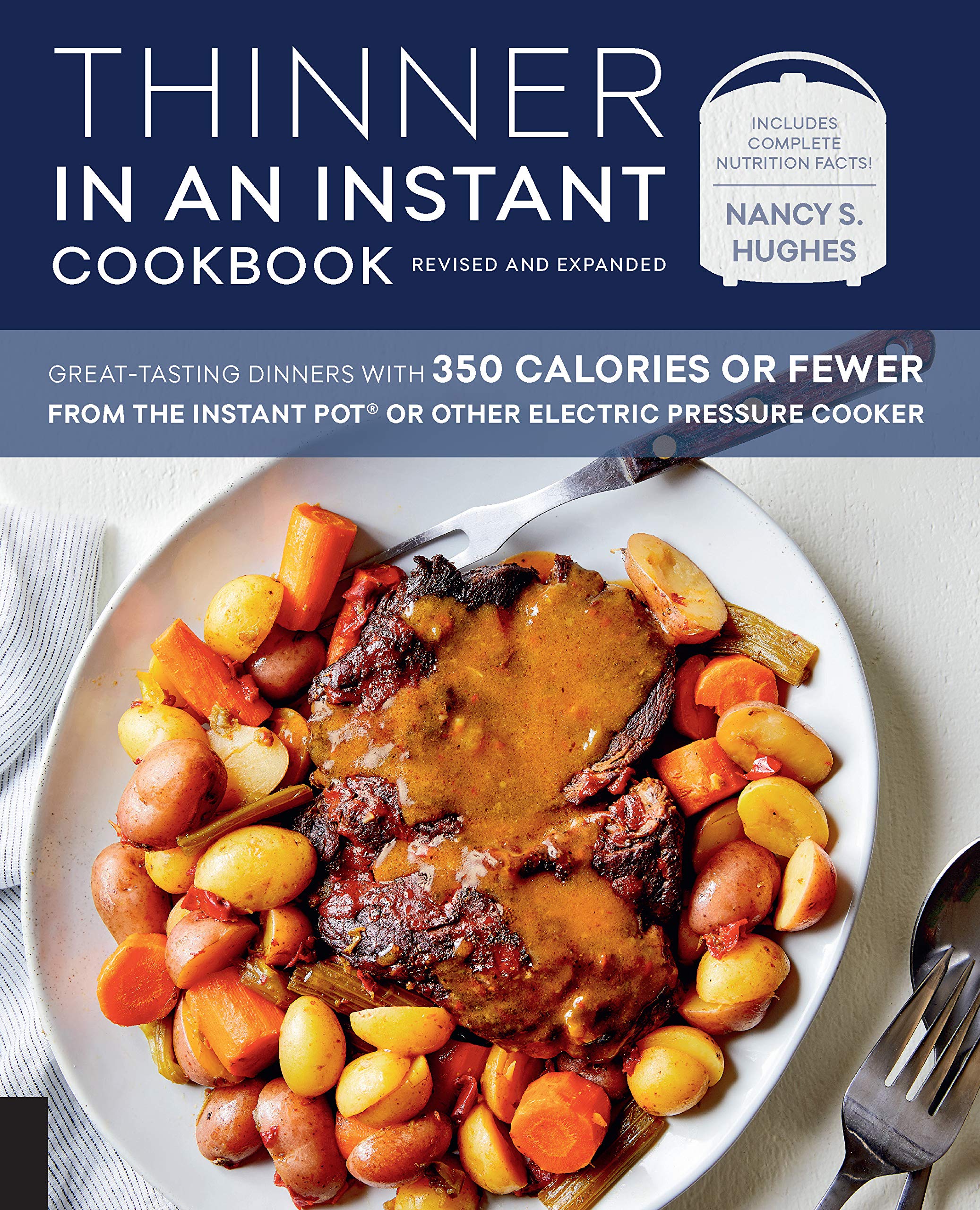 Thinner in an Instant Cookbook Revised and Expanded: Great-Tasting Dinners with 350 Calories or Fewer from the Instant Pot or Other Electric Pressure Cooker Leisure, Home & Garden