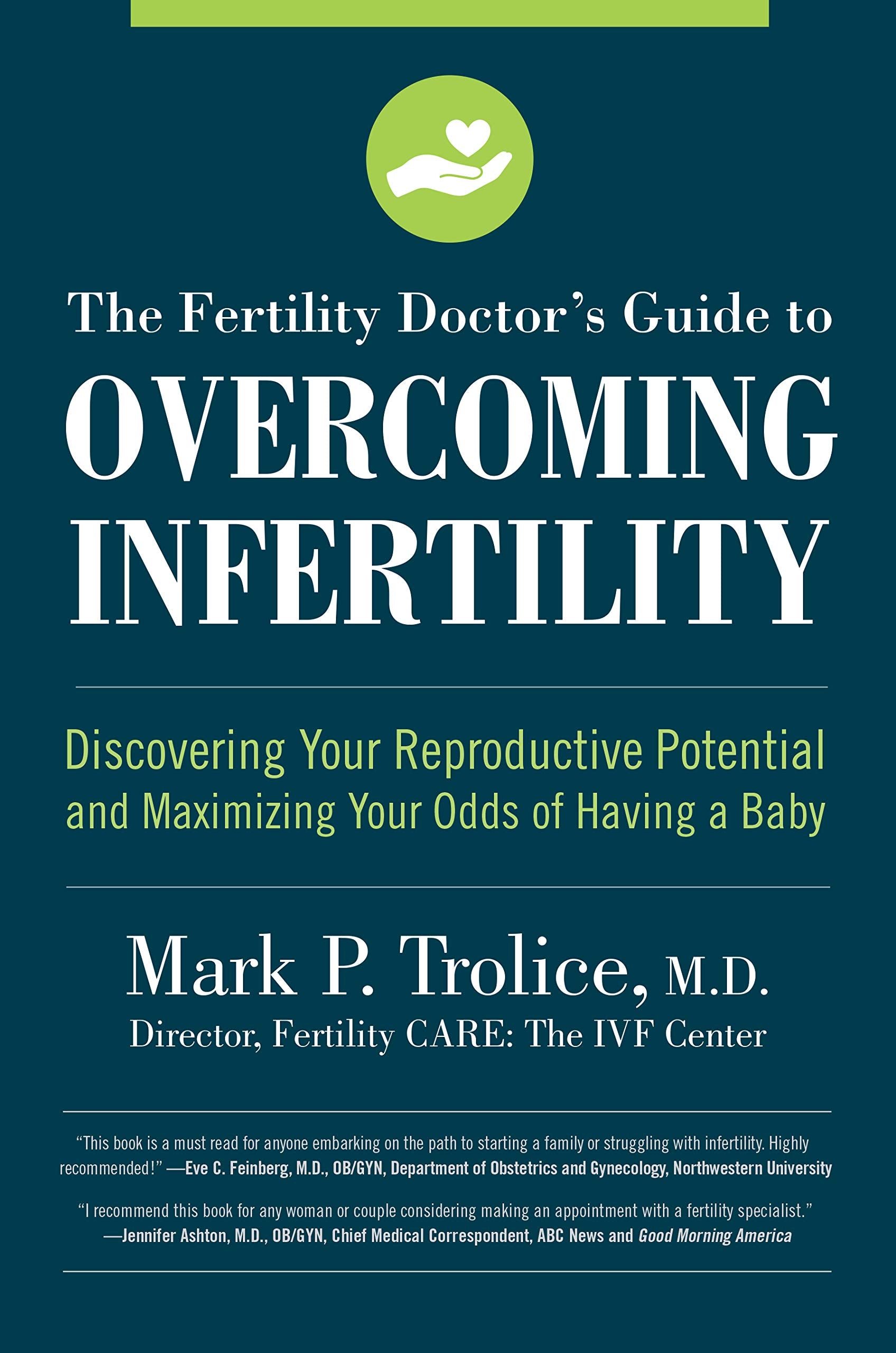 The Fertility Doctor's Guide to Overcoming Infertility: Discovering Your Reproductive Potential and Maximizing Your Odds of Having a Baby Medicine