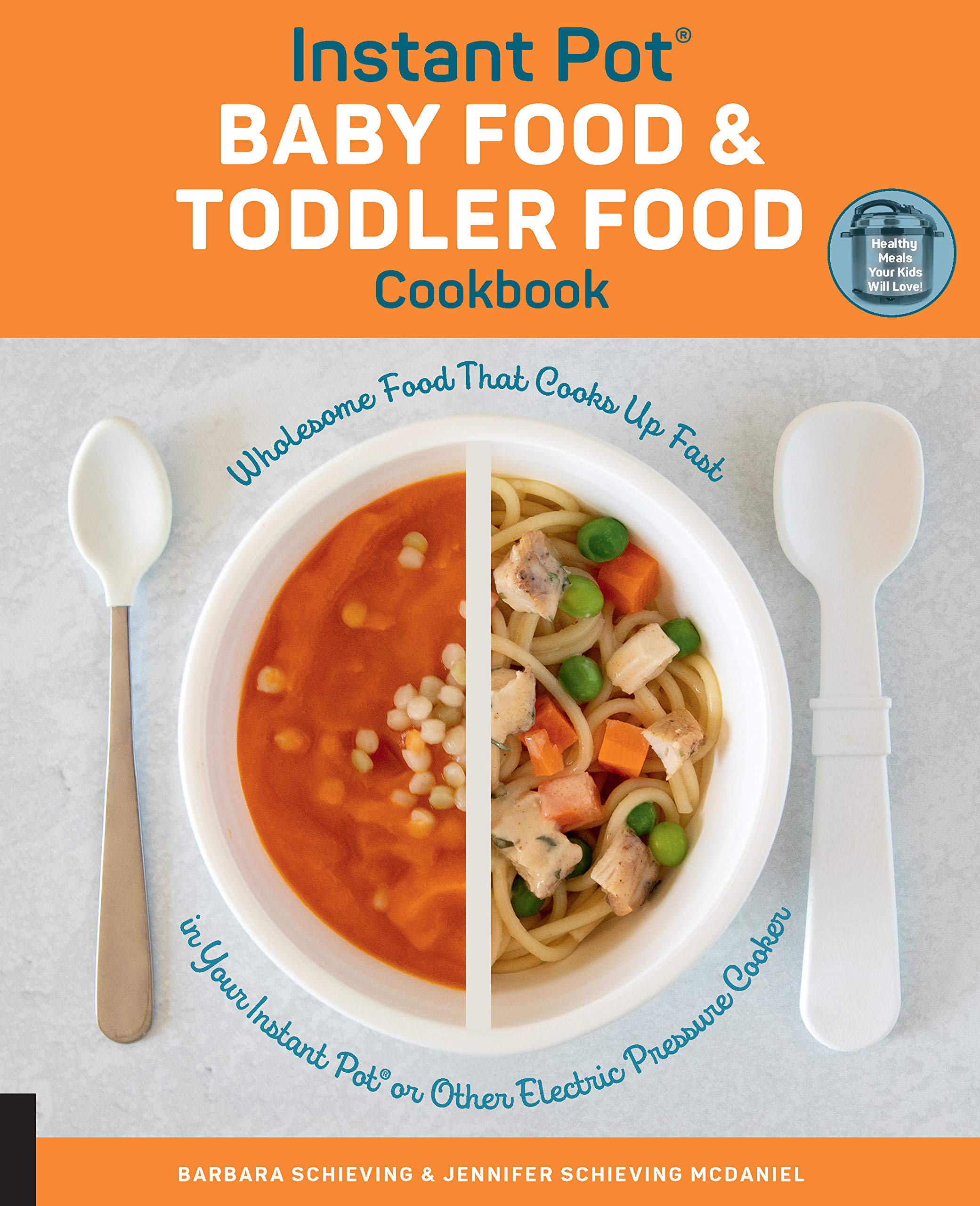 Instant Pot Baby Food and Toddler Food Cookbook: Wholesome Food That Cooks Up Fast in Your Instant Pot or Other Electric Pressure Cooker Leisure, Home & Garden