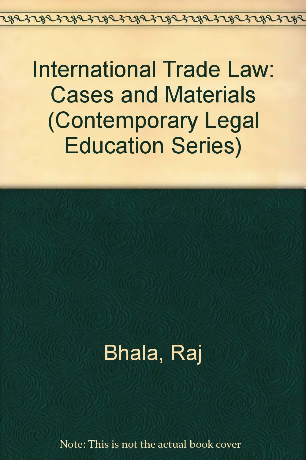 International Trade Law: Cases and Materials (Contemporary Legal Education Series) Books