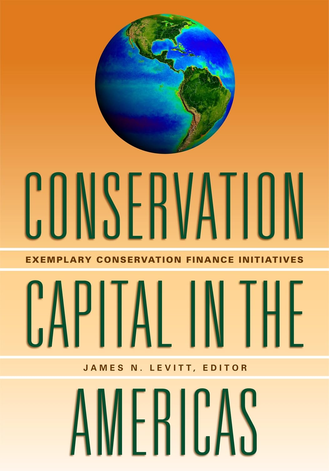 Conservation Capital in the Americas - Exemplary Conservation Finance Initiatives Business, Finance & Career