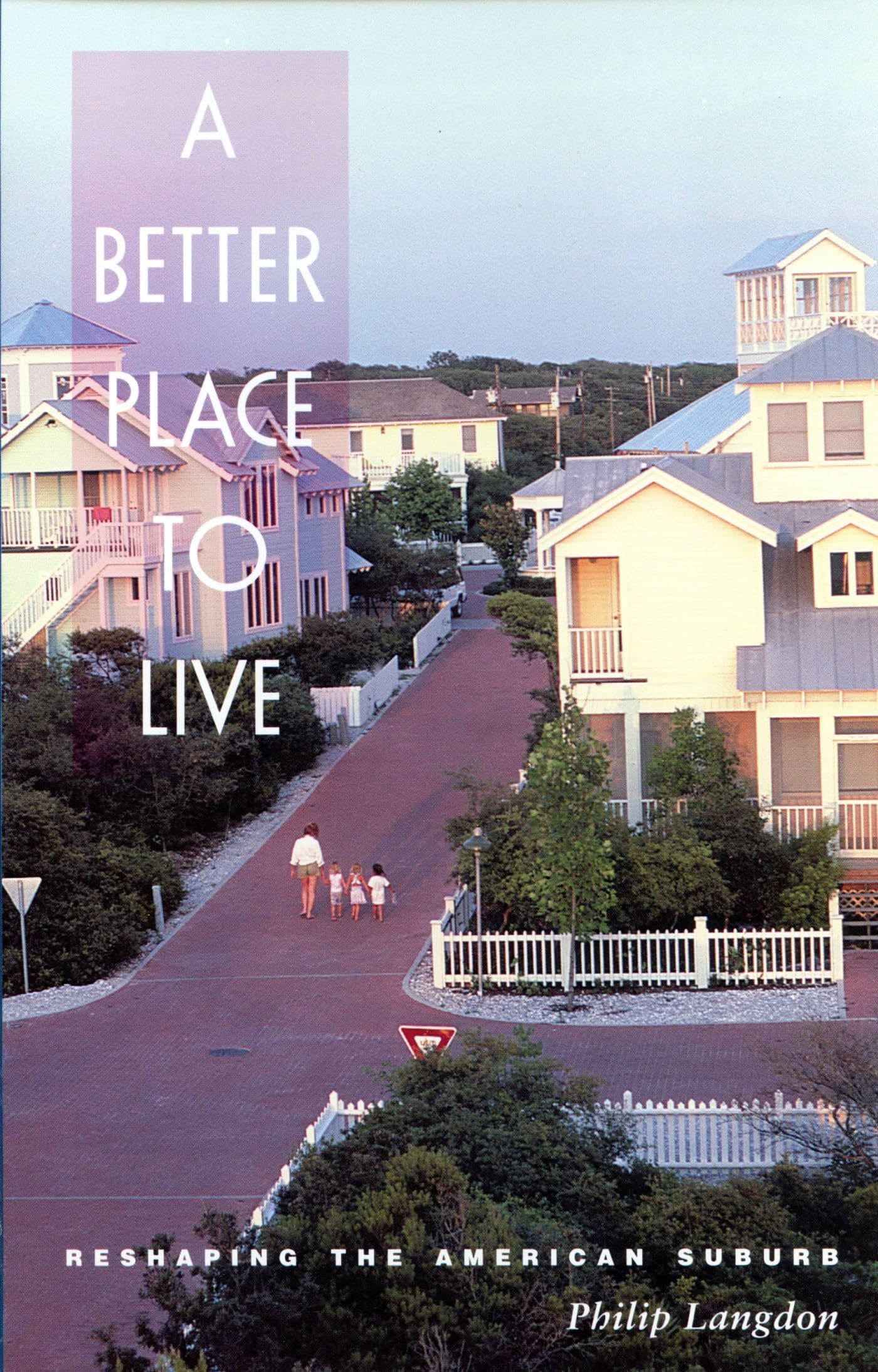 A Better Place to Live: Reshaping the American Suburb Social Sciences