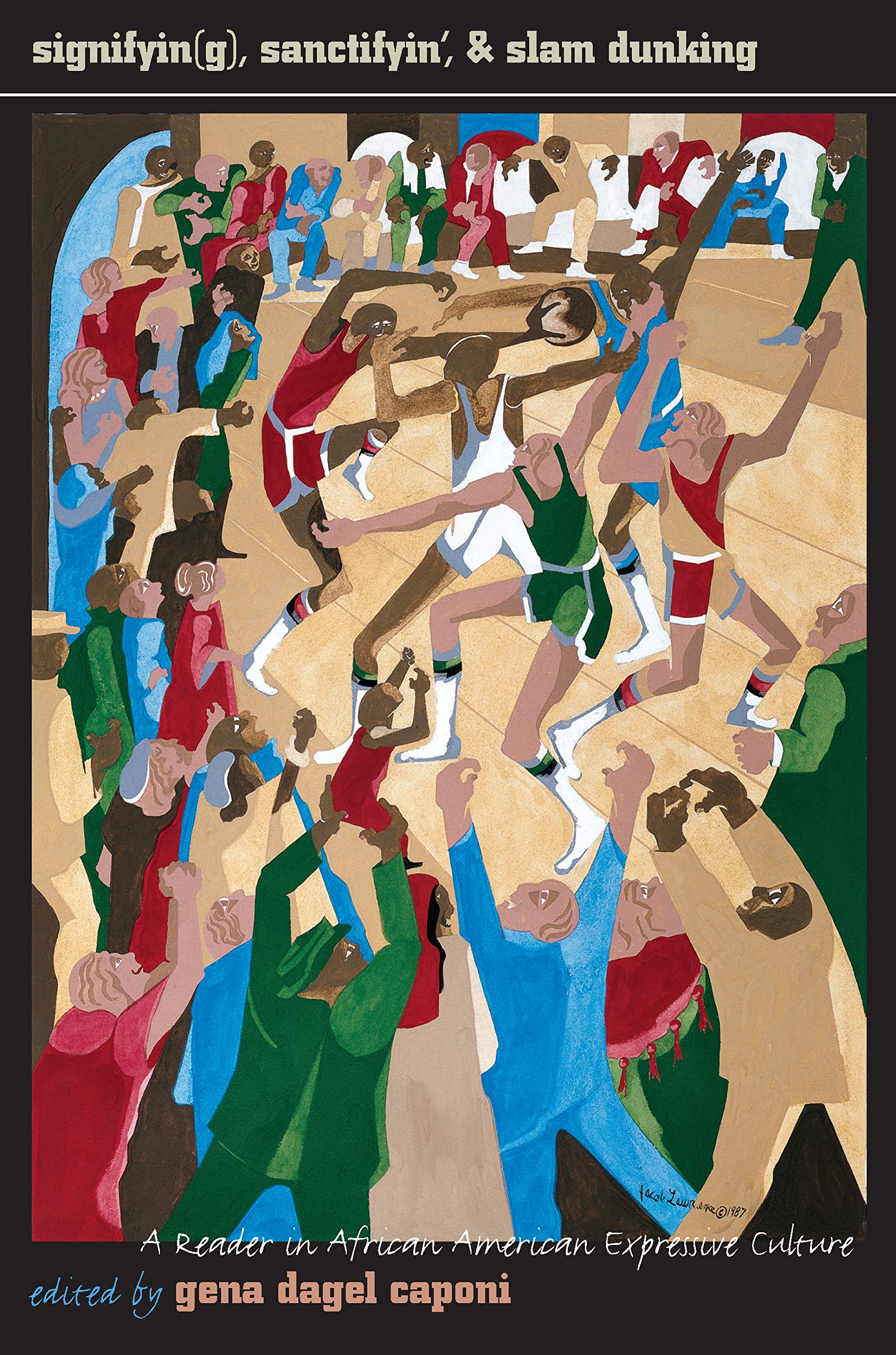Signifyin(G), Sanctifyin', & Slam Dunking: A Reader in African American Expressive Culture Books