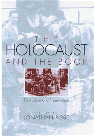 The Holocaust and the Book: Destruction and Preservation (Studies in Print Culture and the History of the Book) Books