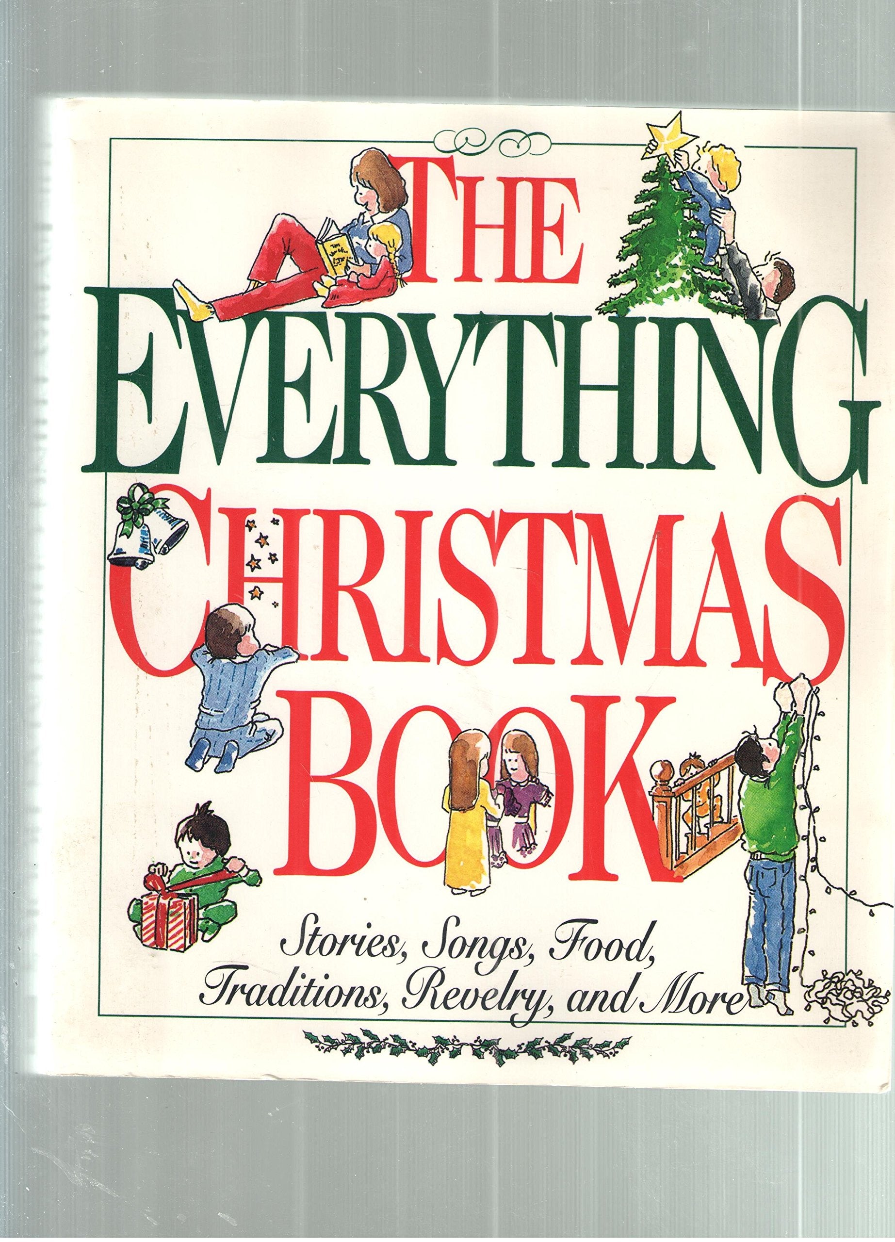 The Everything Christmas Book: Stories, Songs, Food, Traditions, Revelry and More Books