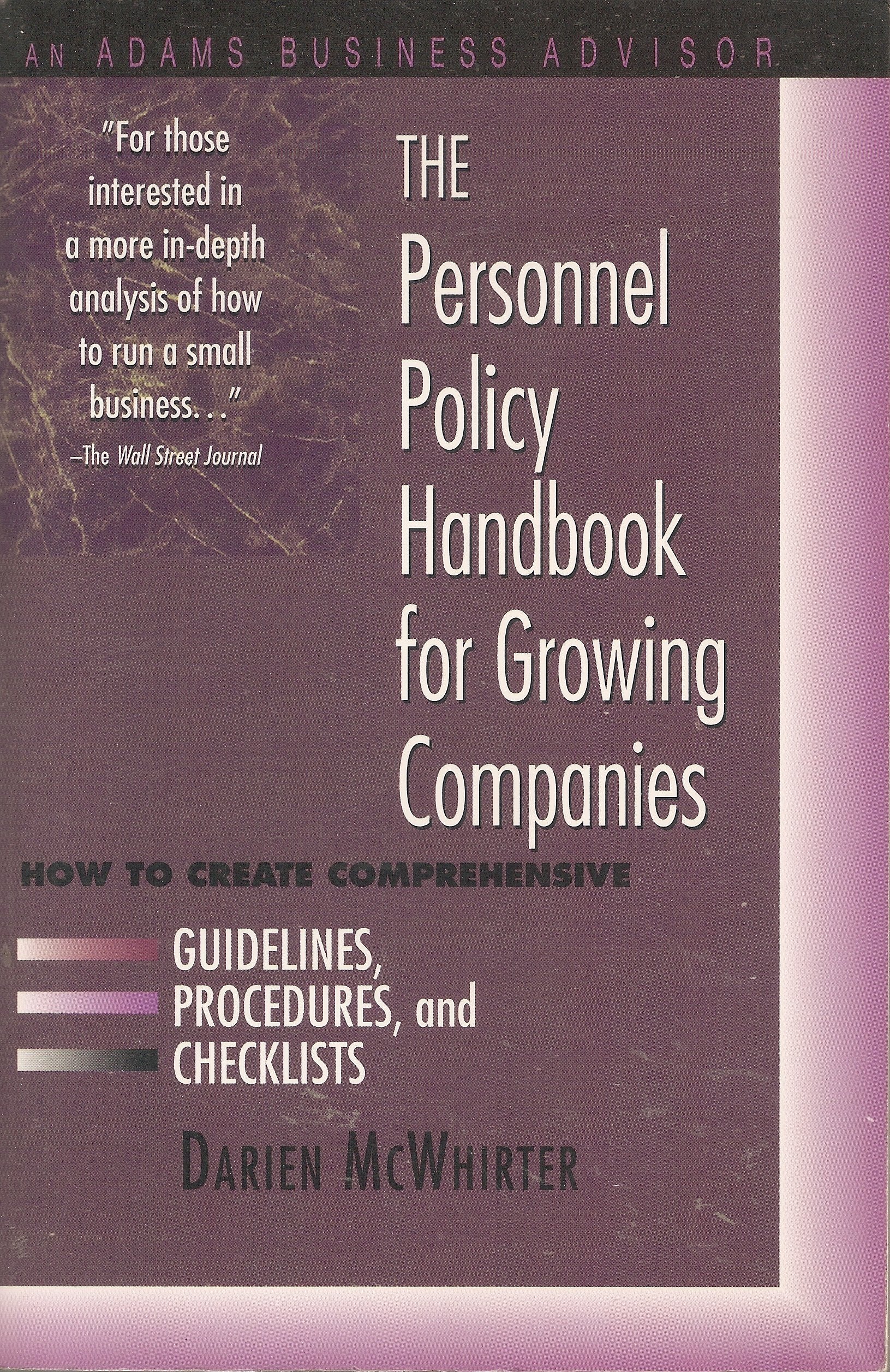 The Personnel Policy Handbook for Growing Companies: How to Create Comprehensive Guidelines, Procedures, and Checklists (Adams Business Advisors) Business, Finance & Career