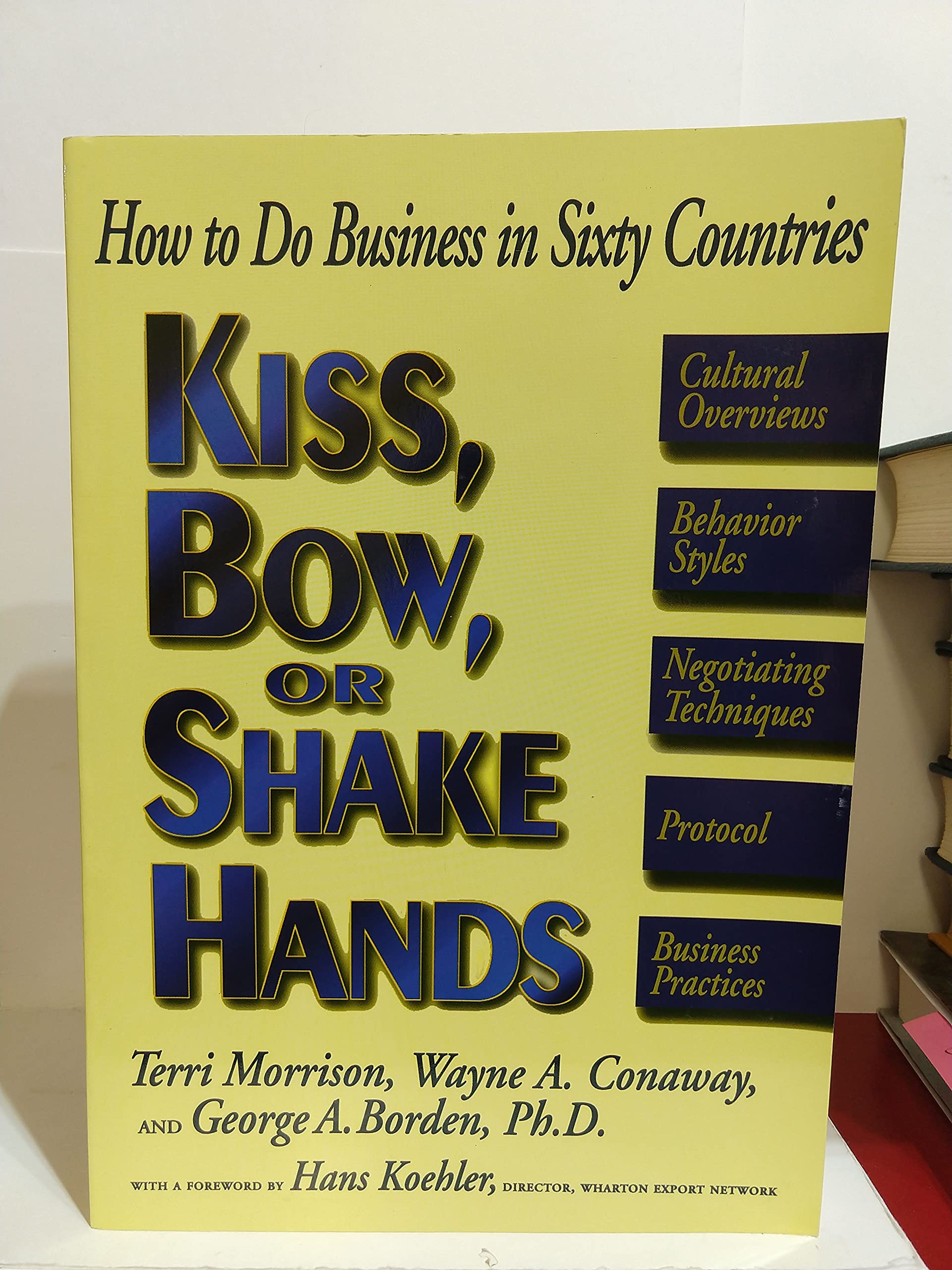 Kiss Bow Or Shake Hands: How to Do Business in Sixty Countries Books