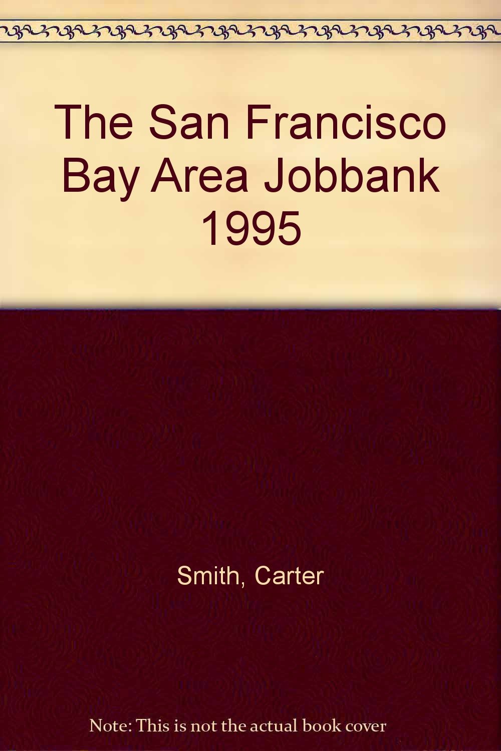 The San Francisco Bay Area Jobbank 1995 Business, Finance & Career