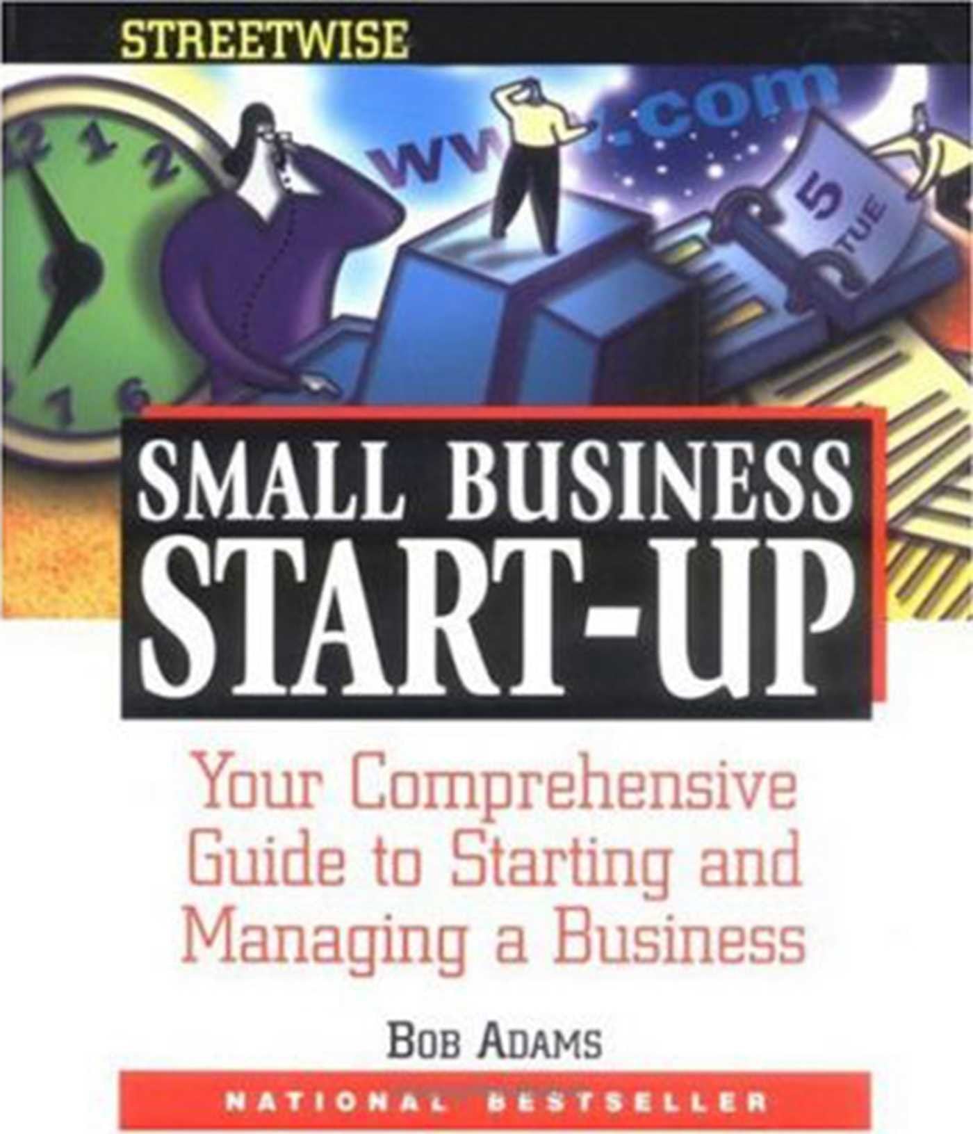 Adams Streetwise Small Business Start-Up: Your Comprehensive Guide to Starting and Managing a Business Business, Finance & Career