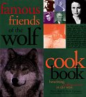 Famous Friends of the Wolf Cookbook: Benefiting Wolf Recovery in the West Cooking & Enjoying