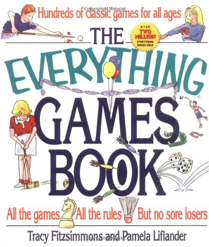 Everything Games Book: Hundreds of Classic Games for All Ages (The Everything) Leisure & Fun