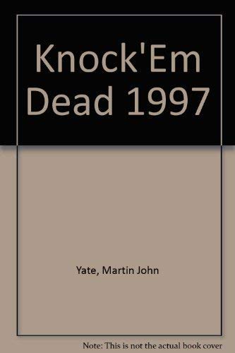 Knock `Em Dead 1997: The Ultimate Job Seekers Handbook Business, Finance & Career