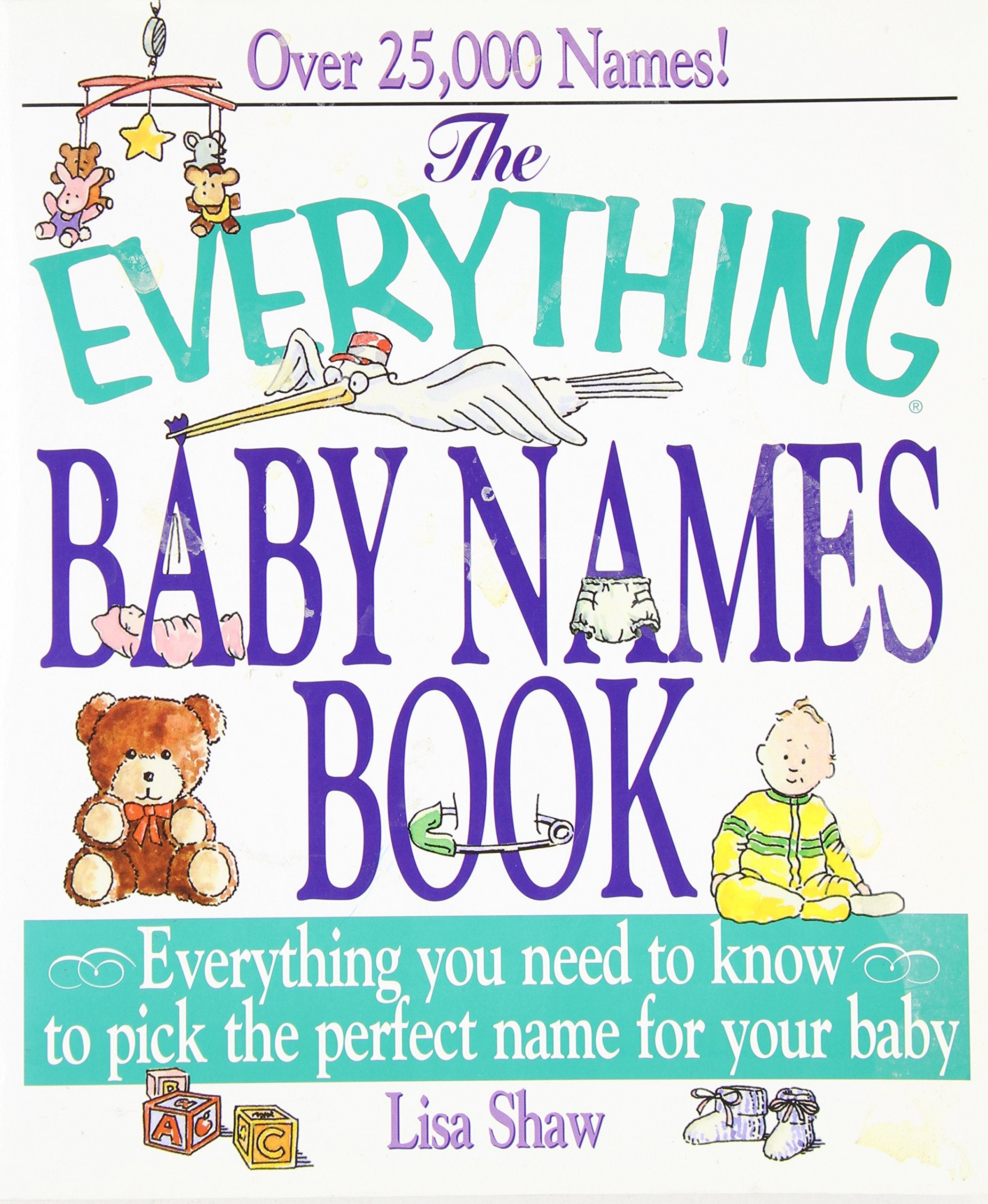 Everything Baby Names Book: Everything You Need to Know to Pick the Perfect Name for Your Baby Reference Books