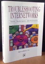 Troubleshooting Internetworks: Tools, Techniques, and Protocols Computer Science