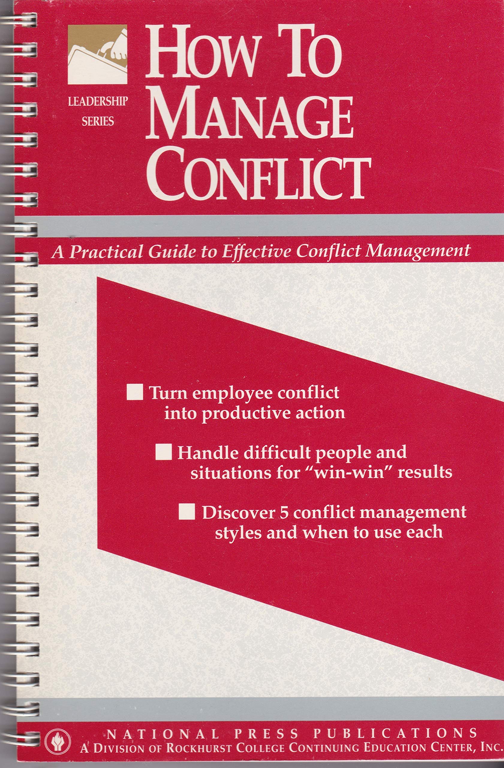 How to Manage Conflict: A Practical Guide to Effective Conflict Management (Leadership Series) Books