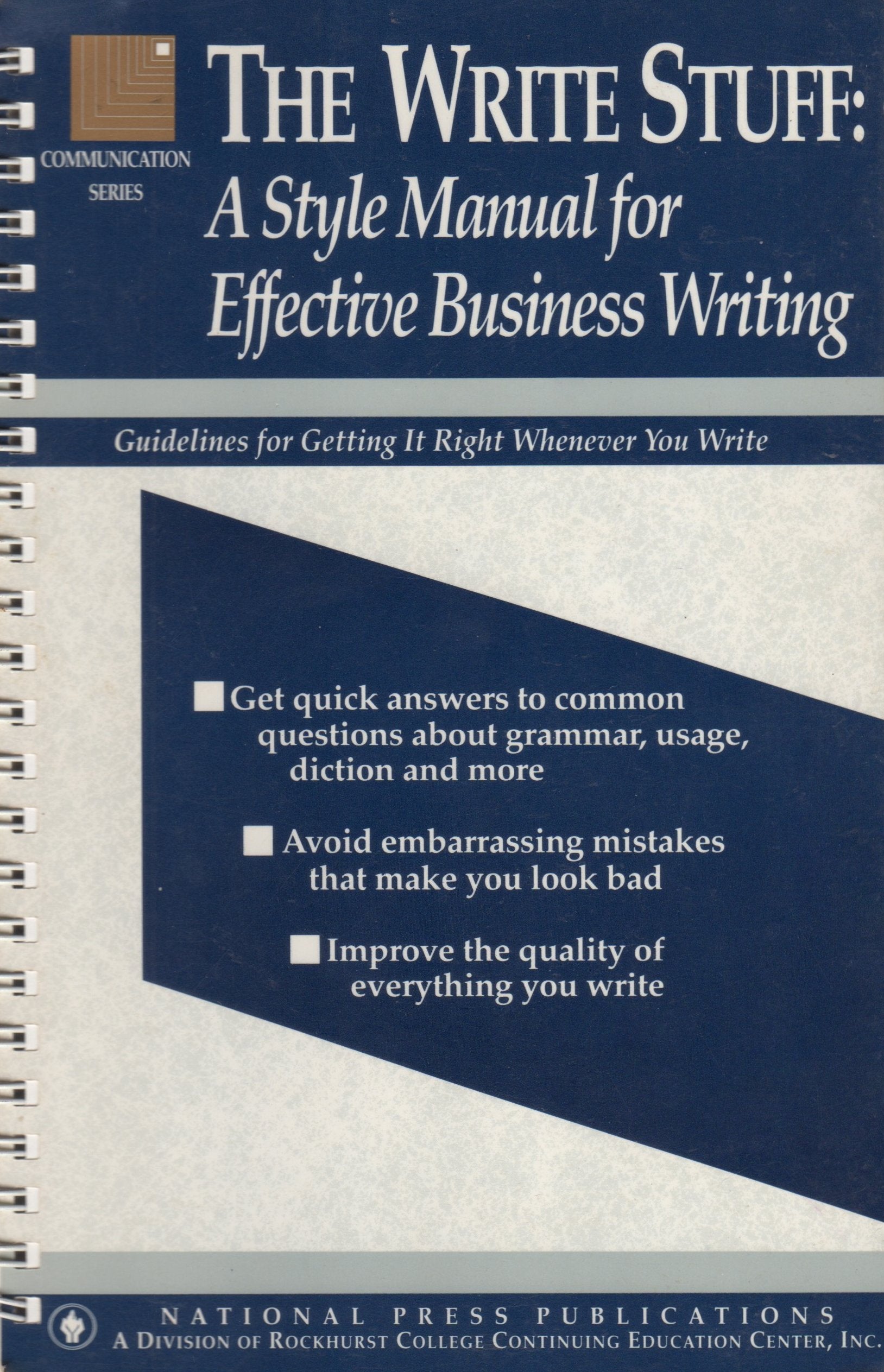 The Write Stuff: A Style Manual for Effective Business Writing: Guidelines for Getting It Right Whenever You Write (Communication series) Books