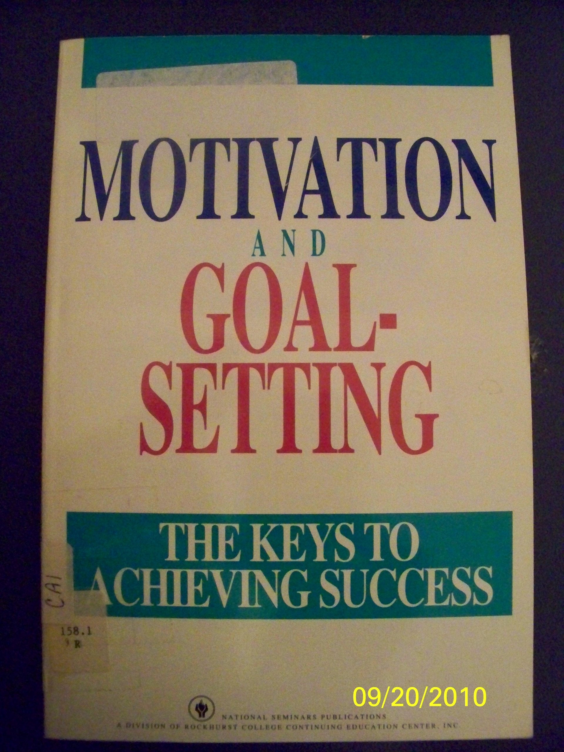 Motivation, Goal-Setting and Self-Discipline: The Keys to Achieving Success Books
