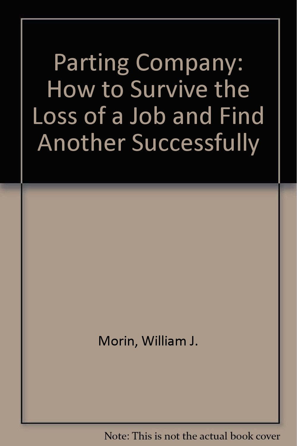 Parting Company: How to Survive the Loss of a Job and Find Another Successfully Books