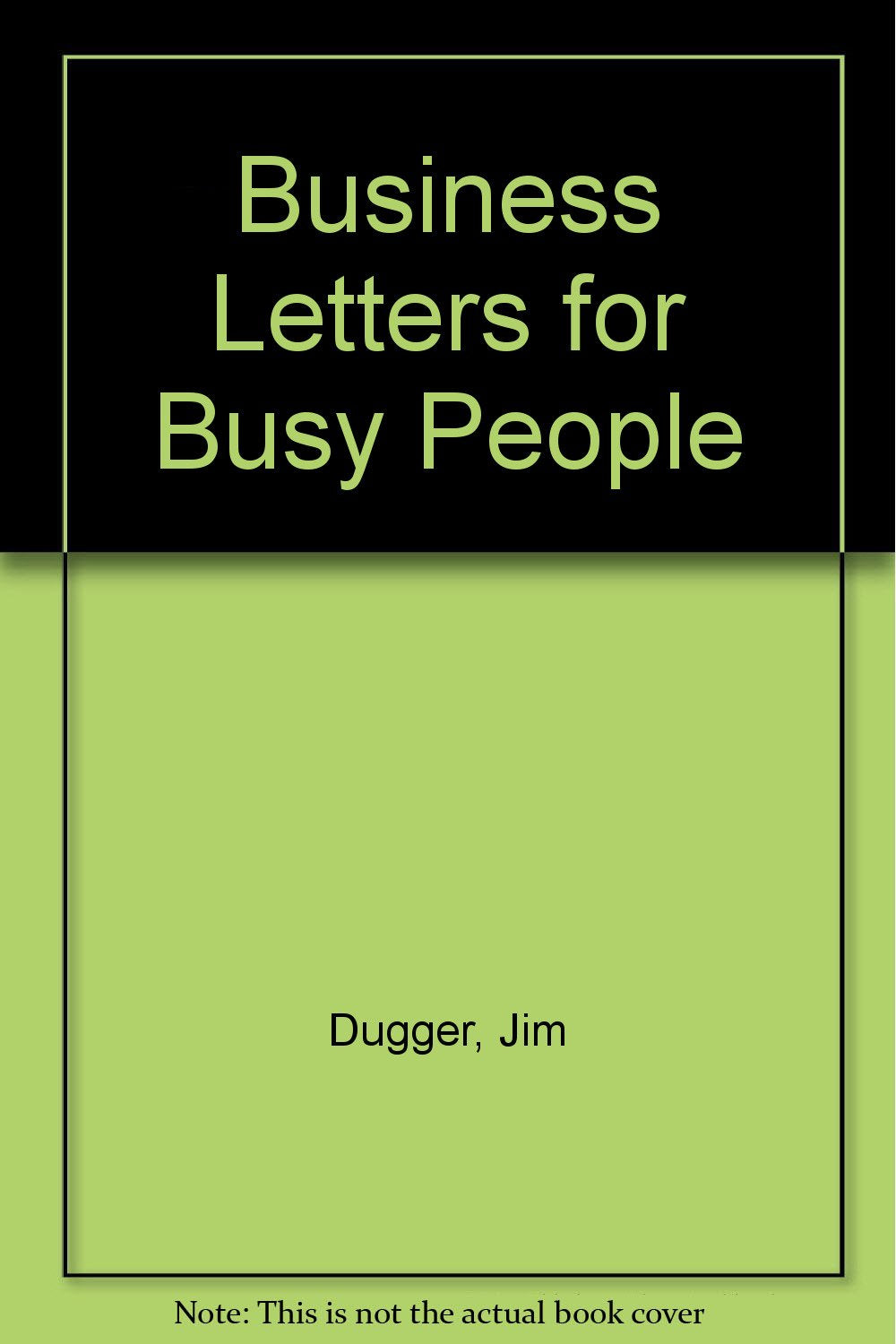 Business Letters for Busy People Media & Communication