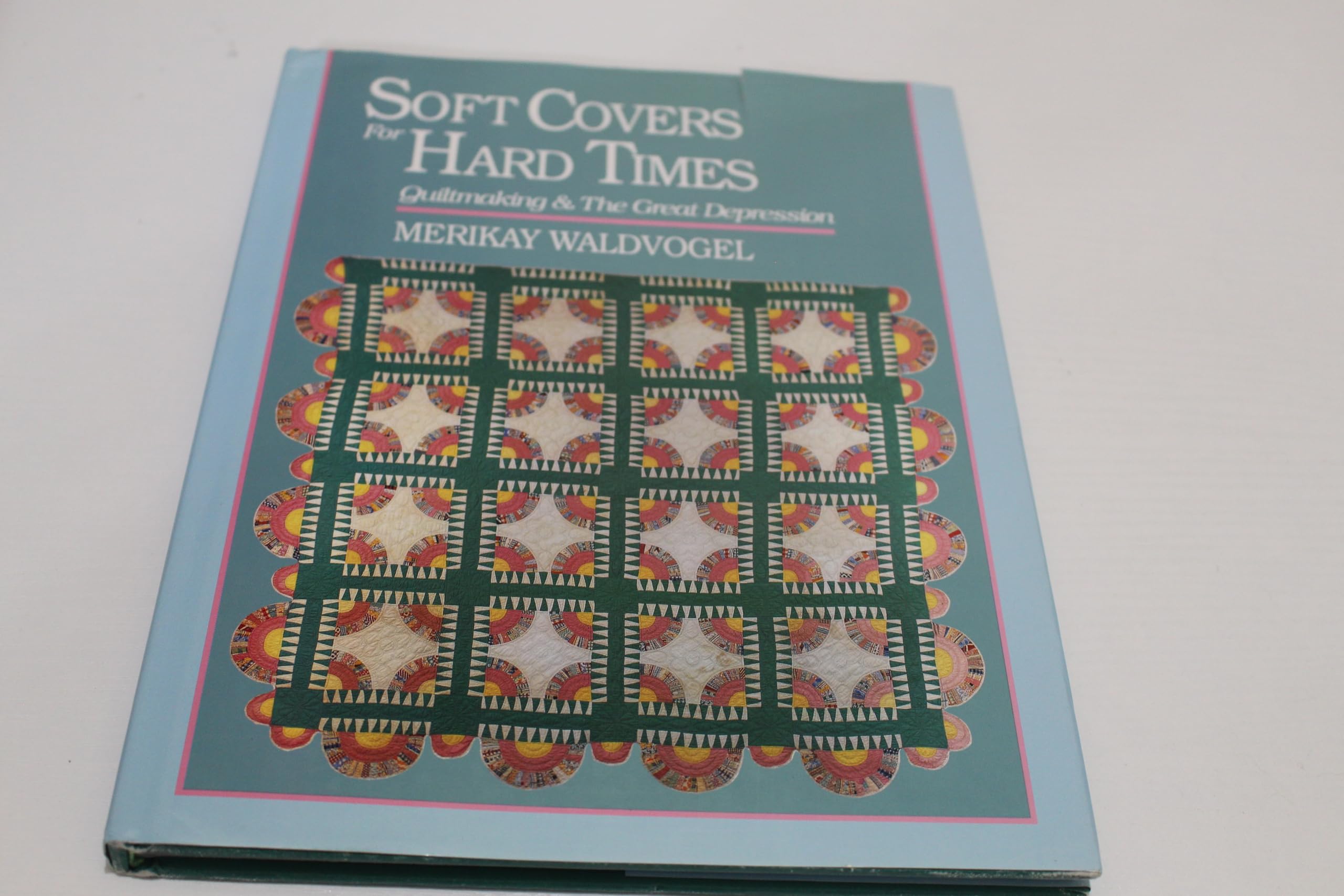 Soft Covers for Hard Times: Quiltmaking & the Great Depression (Hobbies - needlework & quilting) Hobbies & Crafts