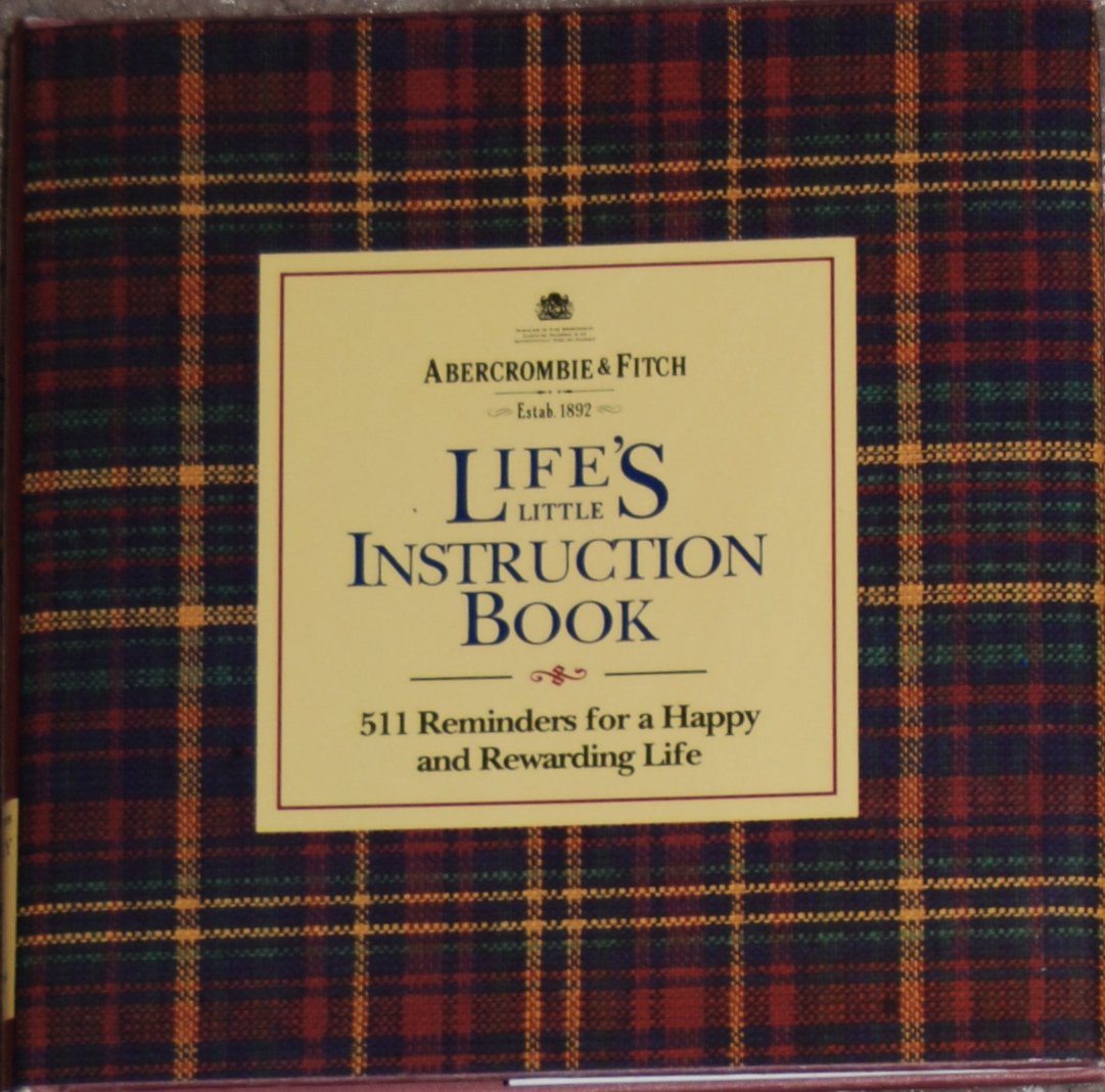 Life's Little Instruction Book: 511 Reminders for a Happy and Rewarding Life Philosophy