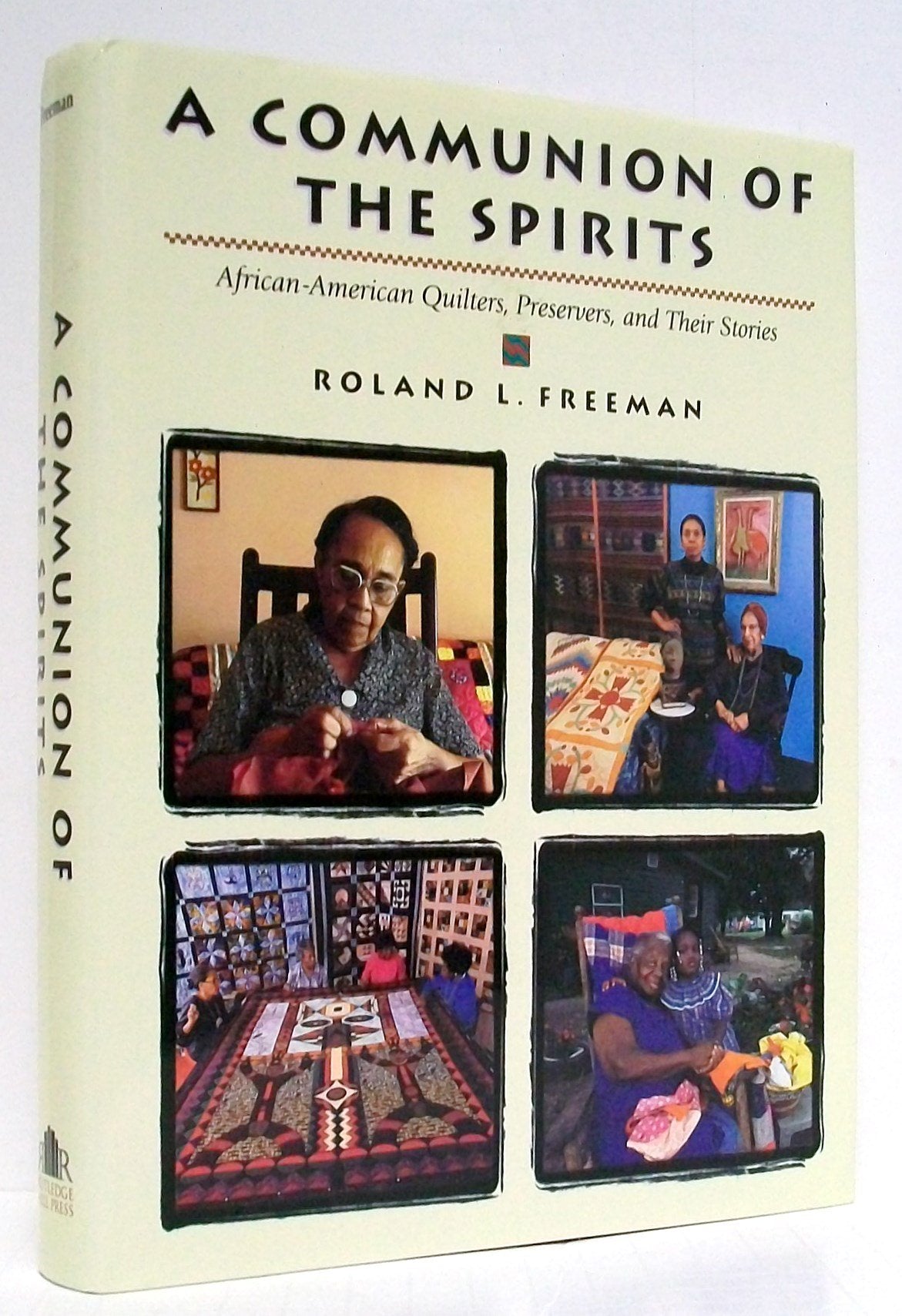 A Communion of the Spirits: African-American Quilters, Preservers, and Their Stories Books