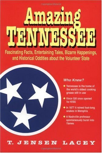 Amazing Tennessee: Fascinating Facts, Entertaining Tales, Bizarre Happenings, and Historical Oddities from the Volunteer State Politics & History