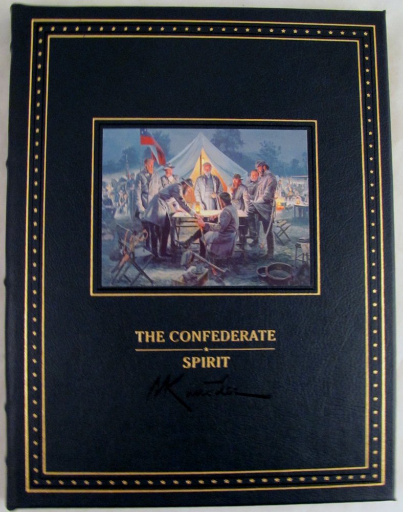 The Confederate Spirit: Valor, Sacrifice, and Honor: Valor, Sacrifice and Honor - The Paintings of Mort Kunstler Film, Art & Culture