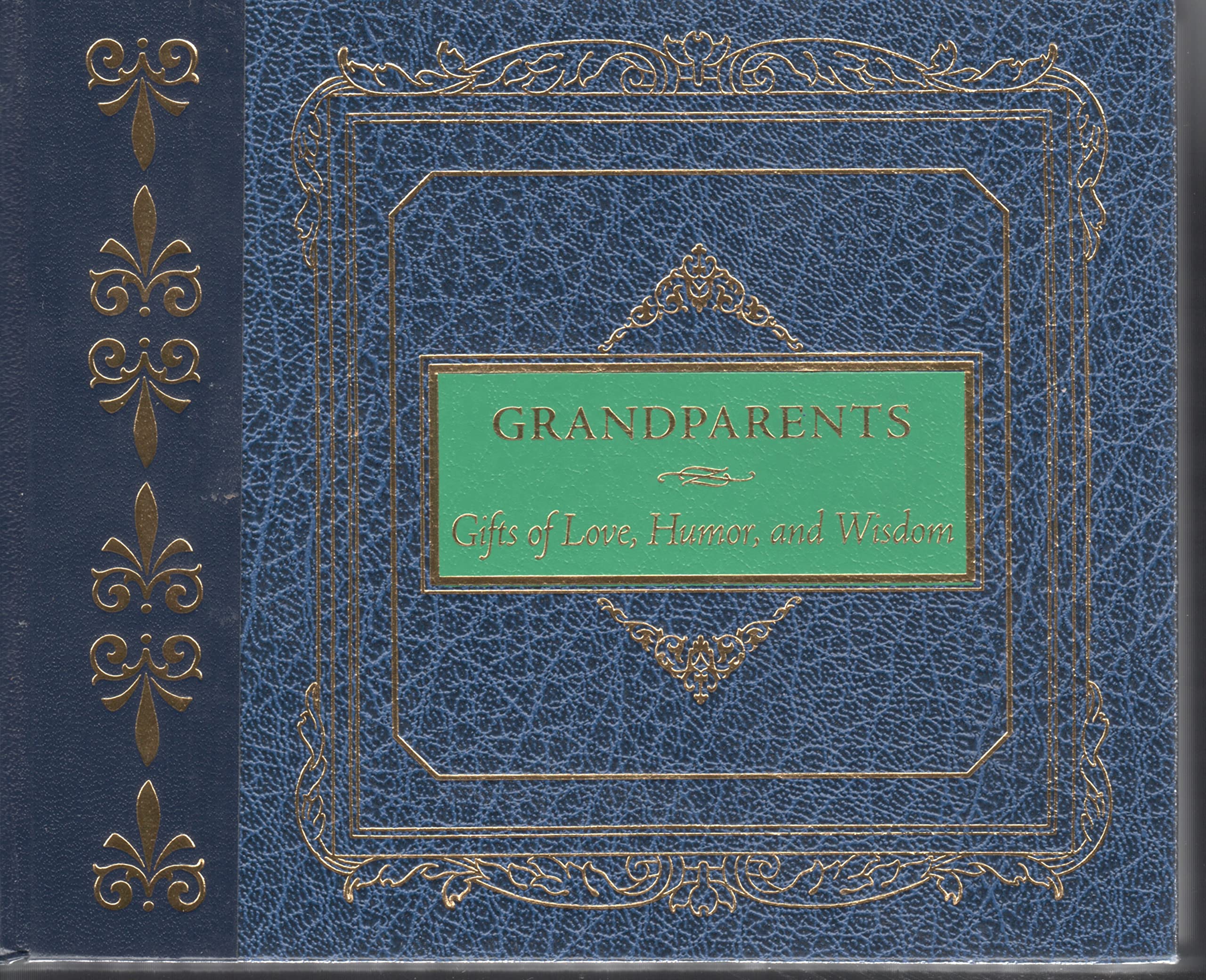 Grandparents: Gifts of Love, Humor, and Wisdom: Gifts of Love Humour and Wisdom Parents & Children