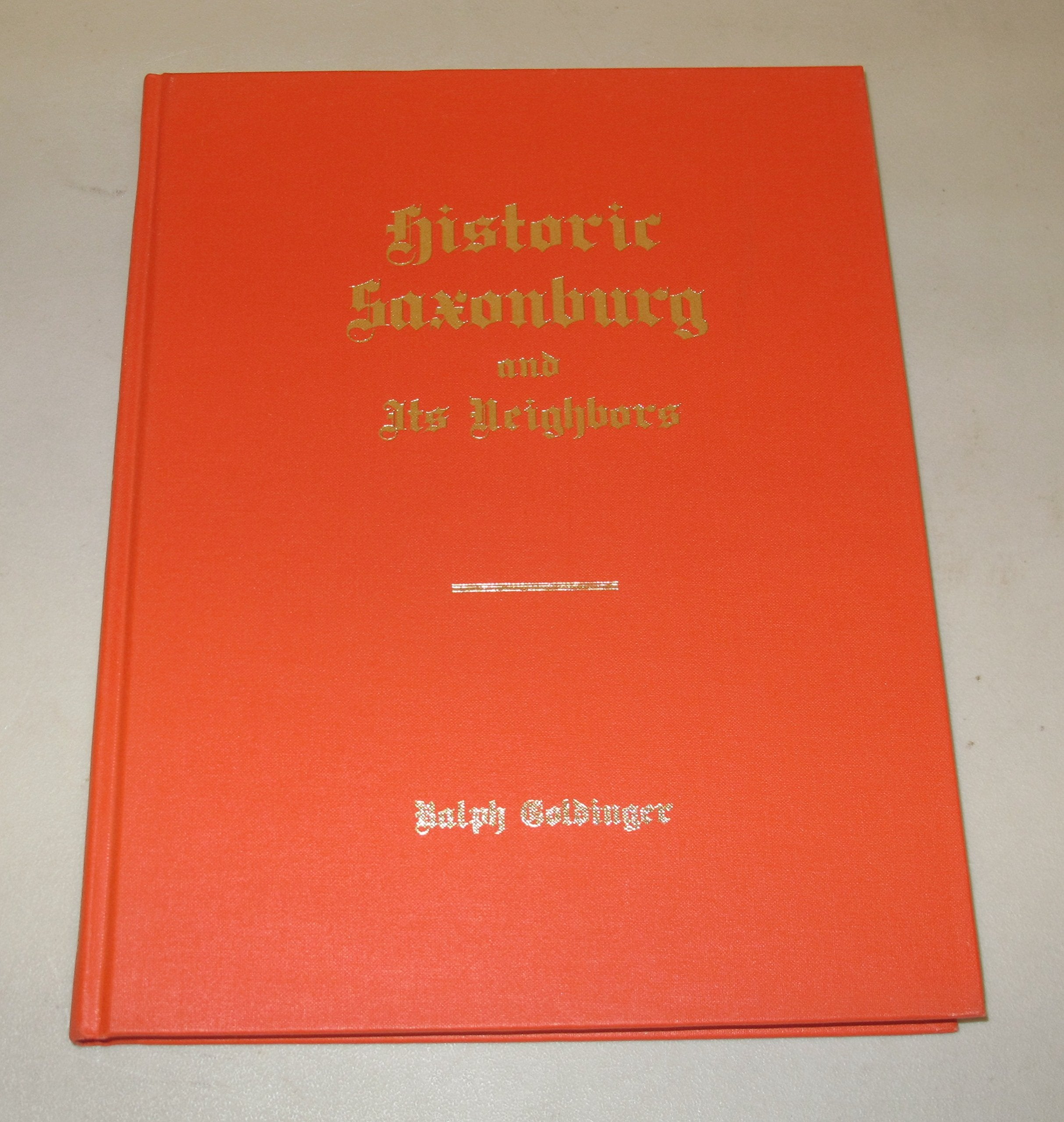 Historic Saxonburg and its neighbors by Ralph Goldinger Books